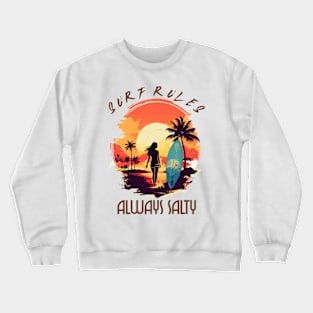 Always salty, surf rules, v2 Crewneck Sweatshirt